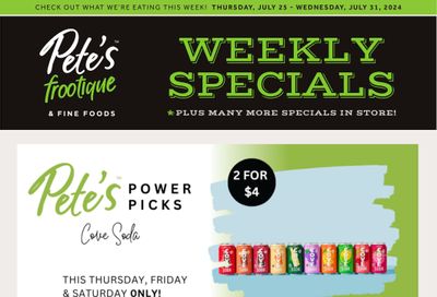 Pete's Fine Foods Flyer July 25 to 31
