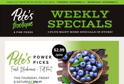 Pete's Fine Foods Flyer November 21 to 27